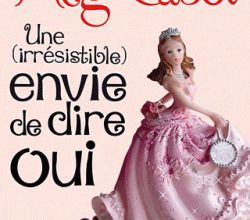 "Une (irrésistible) envie de dire oui" de Meg Cabot