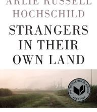 Books for download to ipod Strangers in Their Own Land: Anger and Mourning on the American Right by Arlie Russell Hochschild 9781620973493