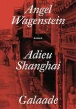 Angel Wagenstein, Adieu Shanghaï, Galaade