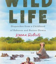 Mobibook free download Wild Life: Dispatches from a Childhood of Baboons and Button-Downs by Keena Roberts (English literature) 9781538745151 RTF PDB