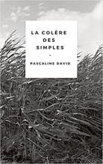La colère des simples, Pascaline DAVID