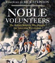 [Kindle] Noble Volunteers: The British Soldiers Who Fought the American Revolution download