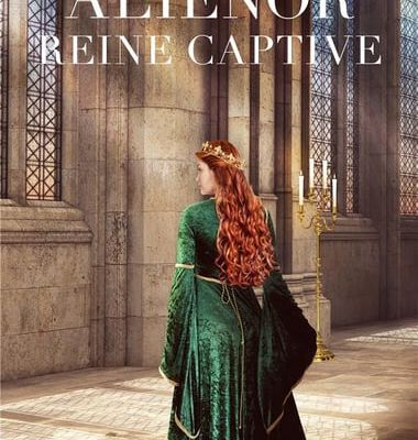 Aliénor, reine captive ; Alison Weir