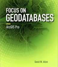 [download pdf] Focus on Geodatabases in ArcGIS Pro