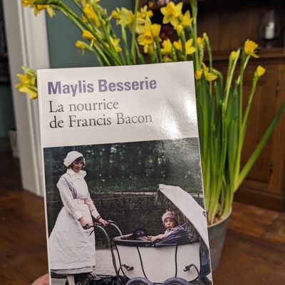 La nourrice de Francis Bacon, Maylis BESSERIE