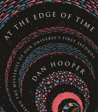 [PDF] At the Edge of Time: Exploring the Mysteries of Our Universe's First Seconds download