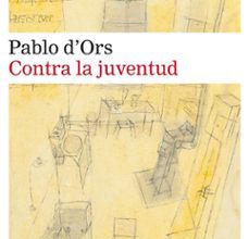 CONTRA LA JUVENTUD EBOOK | PABLO D ORS | Descargar libro PDF EPUB