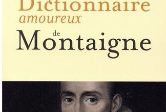 Dictionnaire amoureux de Montaigne - André Comte-Sponville