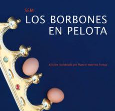 LOS BORBONES EN PELOTA leer epub SEM (HERMANOS BECQUER)