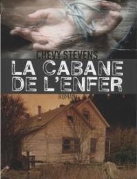 LA CABANE DE L'ENFER de Chevy Stevens