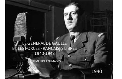 * Ephemeride : Le général de Gaulle et la France Libre (1940-1943)  - L'Année 1940