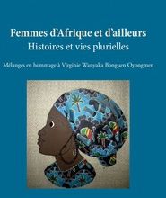 Téléchargez le livre électronique à partir de google books en ligne Femmes d'Afrique et d'ailleurs  - Histoires et vies plurielles - Mélanges en hommage à Virginie Wanyaka Bonguen Oyongmen en fr