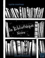 La bibliothèque noire, Cyrille MARTINEZ