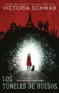 Descargas de libros electrónicos gratis para ipad mini LOS TÚNELES DE HUESOS de VICTORIA SCHWAB  9788417780258