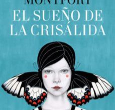 Descargar ebook jsp gratis EL SUEÑO DE LA CRISÁLIDA in Spanish de VANESSA MONTFORT 9788401021060