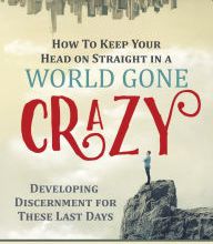 Ebook for vbscript free download How to Keep Your Head on Straight in a World Gone Crazy: Developing Discernment for These Last Days 9781680312904 by Rick Renner, John Bevere (English Edition) PDF PDB