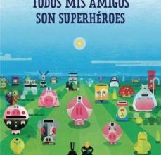 [PDF] TODOS MIS AMIGOS SON SUPERHEROES descargar gratis