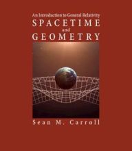 [PDF] Spacetime and Geometry: An Introduction to General Relativity by Sean M Carroll