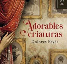 ADORABLES CRIATURAS DOLORES PAYAS ePub gratis