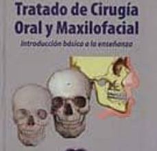 [Descargar pdf] TRATADO DE CIRUGIA ORAL Y MAXILOFACIAL:_INTRODUCCION BASICA A LA ENSEÑANZA