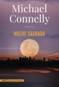 Descarga un libro de google books gratis. NOCHE SAGRADA (ADN) de MICHAEL CONNELLY in Spanish CHM RTF ePub 9788491816621