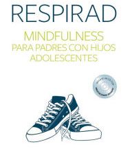 Book downloads for ipod Respirad: Mindfulness para padres con hijos adolescentes iBook CHM PDB