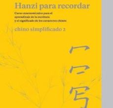 HANZI PARA RECORDAR 2: CHINO SIMPLIFICADO 2: LIBRO DE AUTOAPRENDIZAJE leer epub gratis