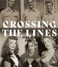 {epub download} Crossing the Lines: The story of three homosexual New Zealand soldiers in WWII
