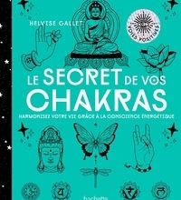 Read online: Le secret de vos chakras  - Harmoniser votre vie grâce à la conscience énergétique