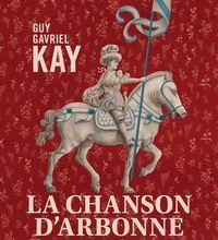 Ebook pdf epub téléchargements La chanson d'Arbonne en francais par Guy Gavriel Kay 9782367935102 iBook