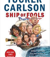 Free download books for kindle fire Ship of Fools: How a Selfish Ruling Class Is Bringing America to the Brink of Revolution by Tucker Carlson