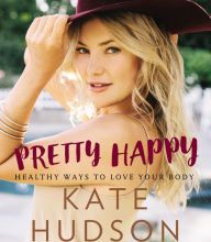 [download pdf] Pretty Happy: Healthy Ways to Love Your Body