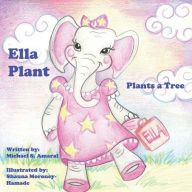 [Pdf/ePub] Ella Plant Plants a Tree by Michael Amaral download ebook