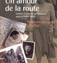 [Pdf/ePub] Un amour de la route  - Lettres à Simone de Beauvoir, août-octobre 1958 by Blossom Margaret Douthat download ebook