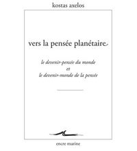 Livres audio à télécharger en ligne Vers la pensée planétaire  - Le devenir-pensée du monde et le devenir-monde de la pensée 9782350881737 par Kostas Axelos