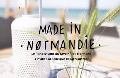 Made in Normandie le rendez-vous du savoir-faire normand