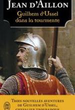Jean d'Aillon, Guilhem d'Ussel dans la tourmente, J'ai lu