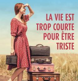 Encore un joli roman "feel-good" :  "La vie est trop courte pour être triste" de Frédérique Hespel... 