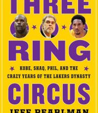 [Kindle] Three-Ring Circus: Kobe, Shaq, Phil, and the Crazy Years of the Lakers Dynasty download