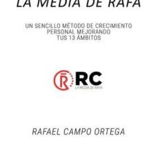 Kindle descarga libros gratis LA MEDIA DE RAFA. UN SENCILLO MÉTODO DE CRECIMIENTO PERSONAL MEJO RANDO TUS 13 ÁMBITOS