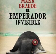 Descarga gratuita de libros de itouch. EL EMPERADOR INVISIBLE en español ePub MOBI de MARK BRAUDE