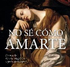 NO SE COMO AMARTE: CARTAS DE MARIA MAGDALENA A JESUS DE NAZARET PEDRO MIGUEL LAMET ePub gratis