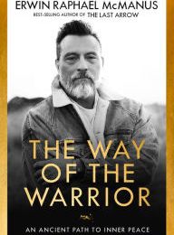 Download free textbooks for ipad The Way of the Warrior: An Ancient Path to Inner Peace  (English Edition) by Erwin Raphael McManus 9781601429568