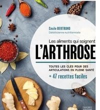 DOWNLOAD [PDF] {EPUB} Les aliments qui soignent l'arthrose  - Toutes les clés pour des articulations en pleine santé + 47 recettes faciles