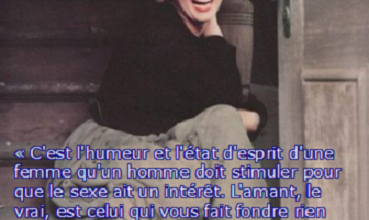 C'est l'humeur et l'état d'esprit d'une femme... Marilyn Monroe