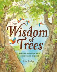 {pdf download} The Wisdom of Trees: How Trees Work Together to Form a Natural Kingdom