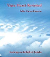 [Kindle] Vajra Heart Revisited: Teachings on the Path of Trekcho download