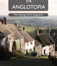 DOWNLOAD [PDF] {EPUB} Adventures in Anglotopia: The Makings of an Anglophile