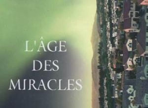 L'age des miracles / Karen Thompson Walker