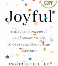 Amazon download books to computer Joyful: The Surprising Power of Ordinary Things to Create Extraordinary Happiness English version